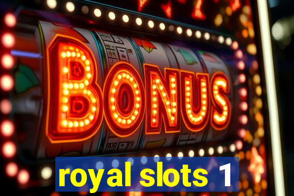 royal slots 1